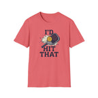 I'd Hit That T-Shirt
