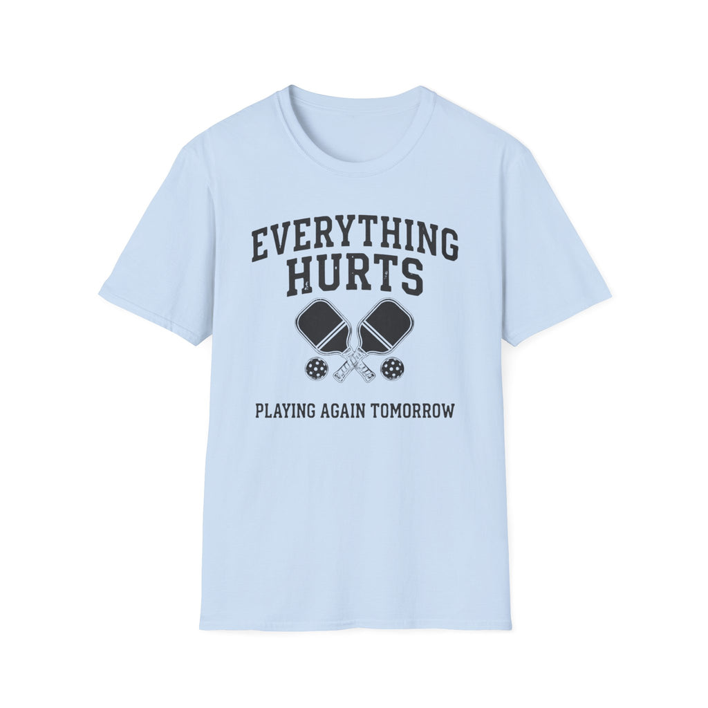 Everything Hurts T-Shirt