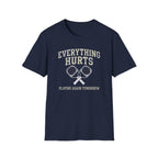 Everything Hurts T-Shirt