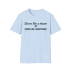 Drives Like A Dream T-Shirt