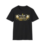 I'm Chill, But.. T-Shirt