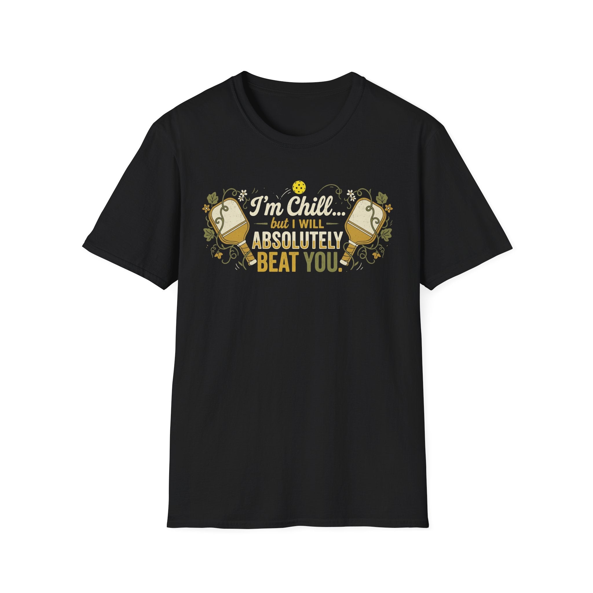 I'm Chill, But.. T-Shirt