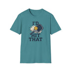 I'd Hit That T-Shirt