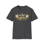 I'm Chill, But.. T-Shirt