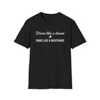 Drives Like A Dream T-Shirt