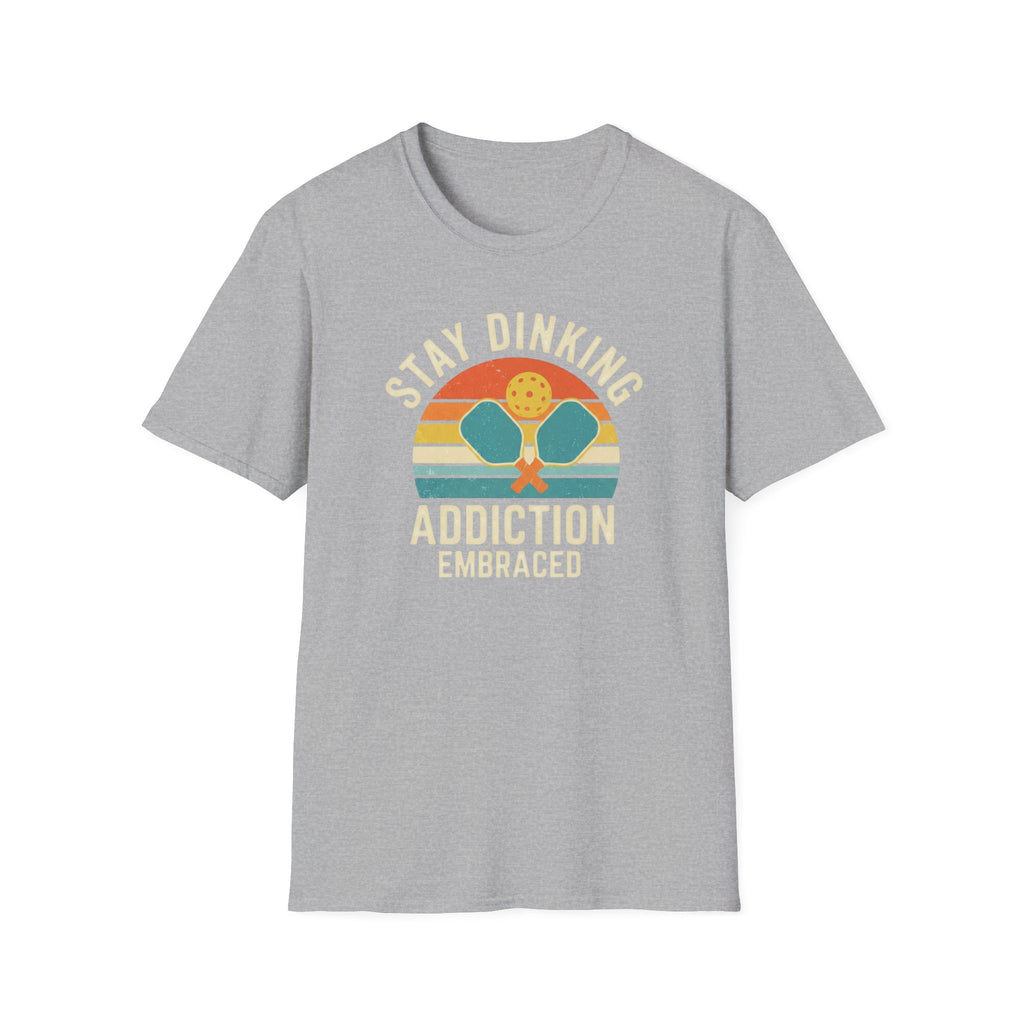 Stay Dinking T-Shirt