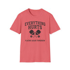 Everything Hurts T-Shirt