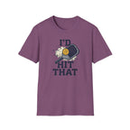 I'd Hit That T-Shirt
