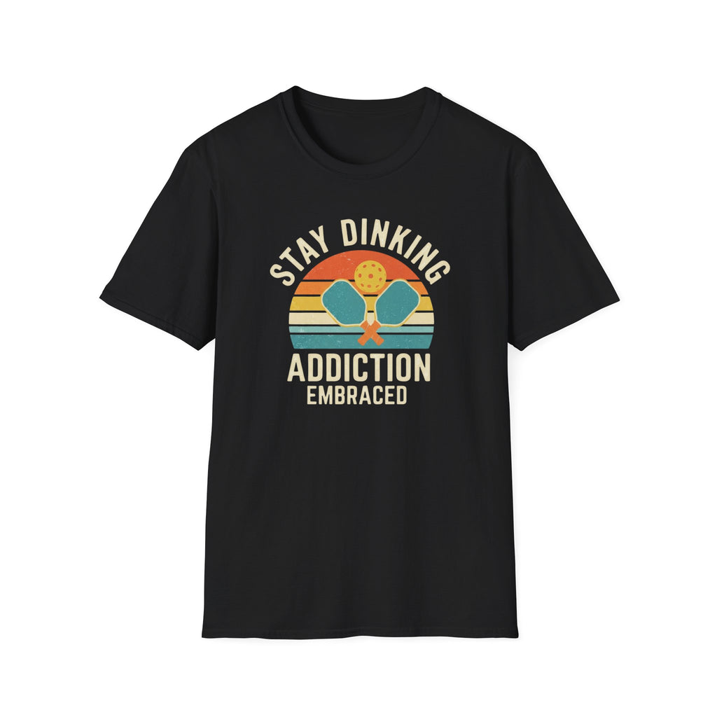 Stay Dinking T-Shirt
