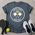 Drive Hard Dink Soft T-Shirt