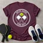 Drive Hard Dink Soft T-Shirt