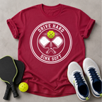 Drive Hard Dink Soft T-Shirt