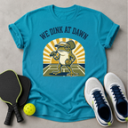 Dink at Dawn T-Shirt