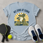 Dink at Dawn T-Shirt
