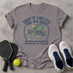 Drop It Like It's T-Shirt