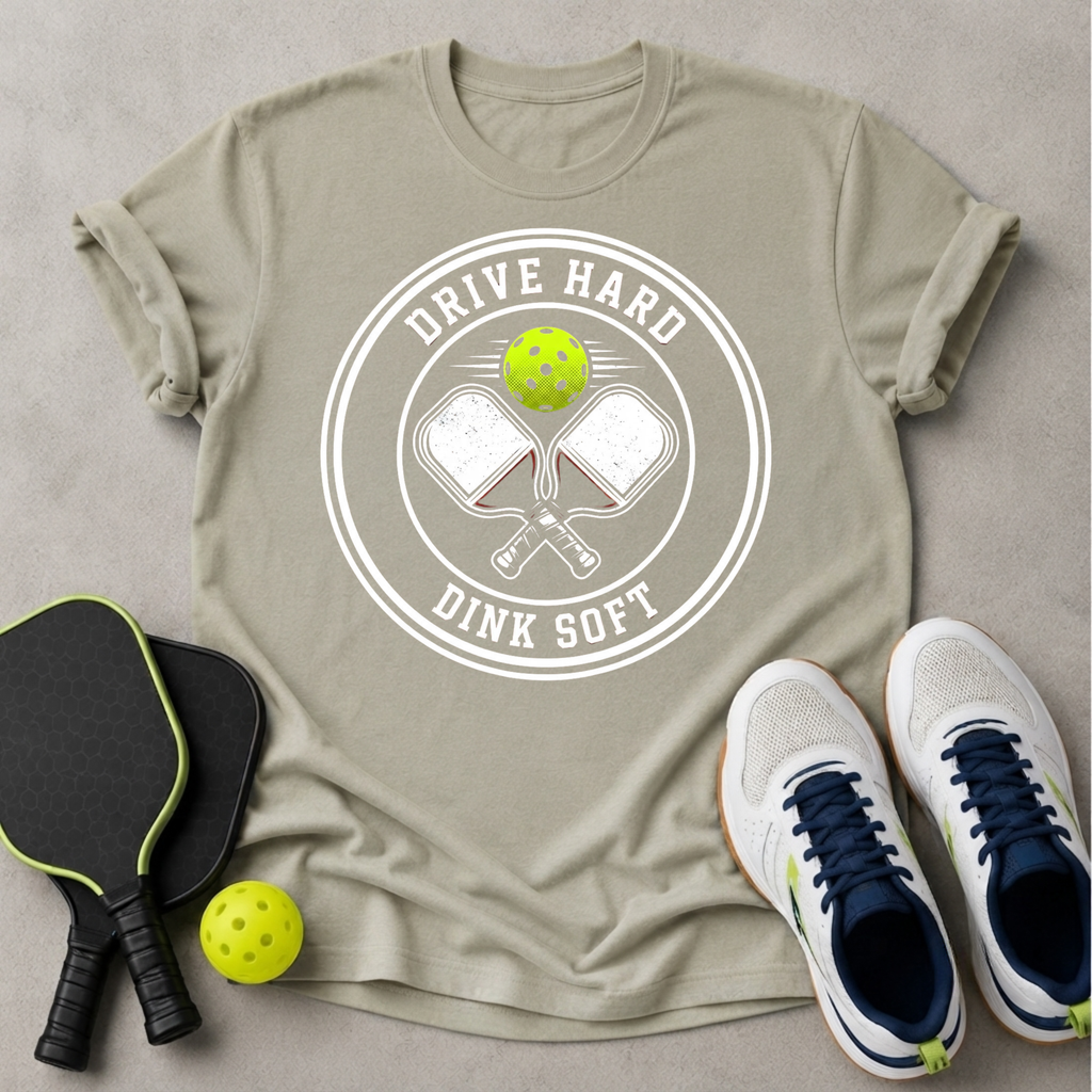 Drive Hard Dink Soft T-Shirt