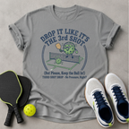 Drop It Like It's T-Shirt